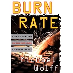 Burn Rate: How I Survived the Gold Rush Years on the Internet