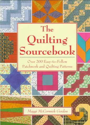The Quilting Sourcebook: Over 200 Easy-To-Follow Patchwork and Quilting Patterns