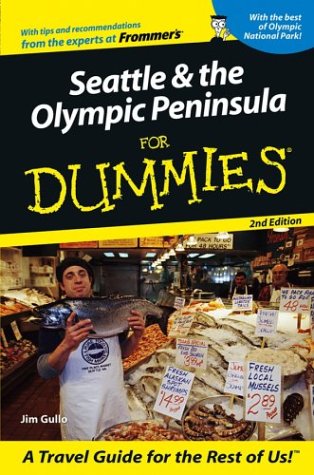 Seattle & the Olympic Peninsula For Dummies (Dummies Travel)
