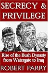 Secrecy & Privilege: Rise of the Bush Dynasty from Watergate to Iraq