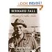 Bernard Fall: Memories of a Soldier-Scholar