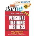 Start Your Own Personal Training Business: Your Step-By-Step Guide to Success