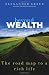 Beyond Wealth: The Road Map to a Rich Life