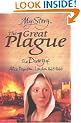 The Great Plague: The Diary of Alice Paynton, London 1665 - 1666 (My Story)