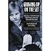 Growing Up on the Set: Interviews with 39 Former Child Actors of Classic Film and Television