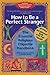 Book How to Be a Perfect Stranger: The Essential Religious Etiquette Handbook, Fourth Edition (Perfect Stranger)