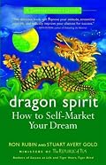 Dragon Spirit: How to Self-Market Your Dream--A Zentrepreneur's Guide