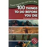 100 Things to Do Before You Die: Travel Events You Just Can't Miss
