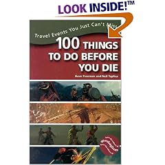 100 Things to Do Before You Die: Travel Events You Just Can't Miss