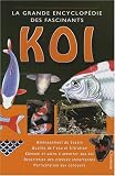 La grande encyclop�die des fascinants Koi