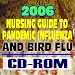 2006 Nursing Guide to Pandemic Influenza and Bird Flu – Federal Pandemic Influenza Plan, H5N1 Avian Flu, Public Health Guidelines, Drugs, Vaccines, CDC Data