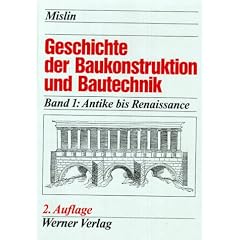 Geschichte der Baukonstruktion und Bautechnik, 2 Bde., Bd.1, Antike bis Renaissance