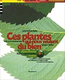 Ces plantes qui nous veulent du bien Ces plantes qui nous veulent du bien