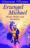 Erzengel Michael: Heiler, Helfer und Beschützer