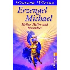 Erzengel Michael: Heiler, Helfer und Besch�tzer