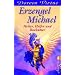 Erzengel Michael: Heiler, Helfer und Besch�tzer