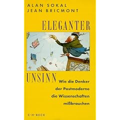 Eleganter Unsinn. Wie die Denker der Postmoderne die Wissenschaften mi�brauchen