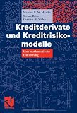 Kreditderivate und Kreditrisikomodelle: Eine mathematische Einführung