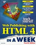 Teach Yourself Web Publishing With Html in a Week (Teach Yourself (Teach Yourself))