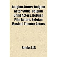 Belgian actors: Jacques Brel, Pierre Vaneck, Tim Driesen, Ronald Guttman, C�cile de France, Beno�t Poelvoorde, Jan Decleir, Camille Clifford, No�l ... Ingrid Vandebosch, �milie Dequenne