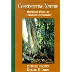 Constructing Nature: Readings from the American Experience by  Richard Jenseth and Edward E. Lotto