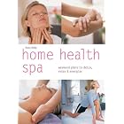 Home Health Spa: Weekend Plans to Detox, Relax and Energize (Pyramid Paperbacks) by Detox Diets