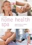 Home Health Spa: Weekend Plans to Detox, Relax & Energize (Hamlyn Pyramid Paperbacks S.)