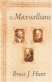The Maxwellians (Cornell History of Science)