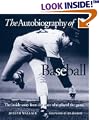 The Autobiography of Baseball: The Inside Story from the Stars Who Played the Game