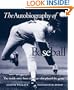 The Autobiography of Baseball: The Inside Story from the Stars Who Played the Game