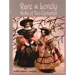 Rare and Lovely: Dolls of Two Centuries
