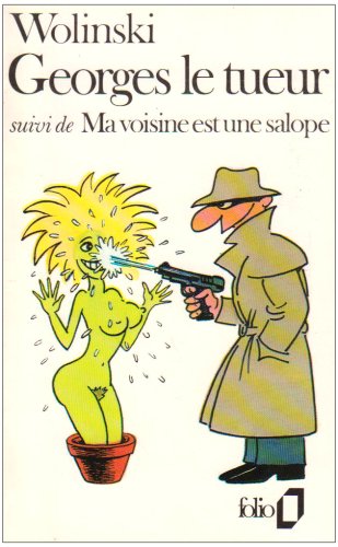 Georges le tueur, suivi de Ma voisine est une salope