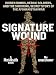 Signature Wound: Hidden Bombs, Heroic Soldiers, and the Shocking, Secret Story of the Afghanistan War (Kindle Single)