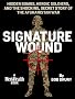 Signature Wound: Hidden Bombs, Heroic Soldiers, and the Shocking, Secret Story of the Afghanistan War (Kindle Single)