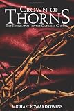 Crown of Thorns: The Foundation of the Catholic Church