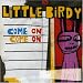 Little Birdy - Come On Come On