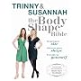 The Body Shape Bible: Forget Your Size, Discover Your Shape, Transform Yourself