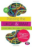 Passing the UKCAT and BMAT : advice, guidance and over 600 questions for revision and practice