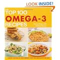The Top 100 Omega-3 Recipes: Reduce Your Risk of Heart Disease, Keep Your Brain Active and Agile