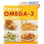 The Top 100 Omega-3 Recipes: Reduce Your Risk of Heart Disease, Keep Your Brain Active and Agile