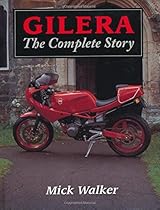 Gilera: The Complete Story (Crowood MotoClassics) Gilera: The Complete Story (Crowood MotoClassics)