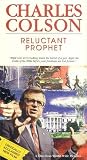 Charles Colson: Reluctant Prophet [VHS]