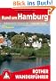 Rund um Hamburg: Holsteinische Schweiz bis L�neburger Heide. 50 Touren (Rother Wanderf�hrer): 50 ausgew�hlte Tageswanderungen zwischen Holsteinischer Schweiz und L�neburger Heide