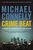 Crime Beat: A Decade of Covering Cops and Killers Medium