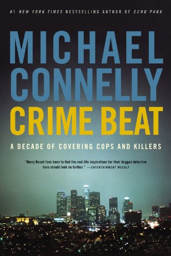 Crime Beat: A Decade of Covering Cops and Killers book cover