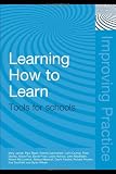 Learning How to Learn: Tools for Schools (Improving Practice (TLRP))