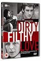 Dirty Filthy Love [DVD] [2004]