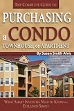 The Complete Guide to Purchasing a Condo, Townhouse, or Apartment: What Smart Investors Need to Know Explained Simply