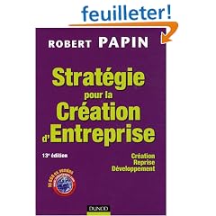 Strat�gie pour la Cr�ation d'Entreprise : Cr�ation, Reprise, D�veloppement