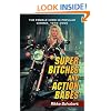 Super Bitches and Action Babes: The Female Hero in Popular Cinema, 1970-2006